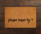 Please Leave Doormats, Please Leave by 9 Doormats, Funny Door mat, New home gift, Wedding Gift Doormat, Please Leave Door Mats,