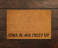 Welcome Doormats, Come In and Cozy Up  Welcome Home Coir Doormat, Funny Home Coir Mats, Cozy Office Doormats