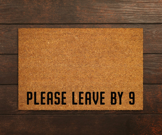 Please Leave By 9 Home Doormats, Welcome Funny Home Coir Mats, Please Leave By 9 Door Mats