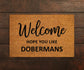 Welcome Hope You Like Dobermans Doormat, Welcome Dobermans Door Mat, Dobermans Doormat, Welcome  Funny Doormats, Welcome Dogs Breed Mats