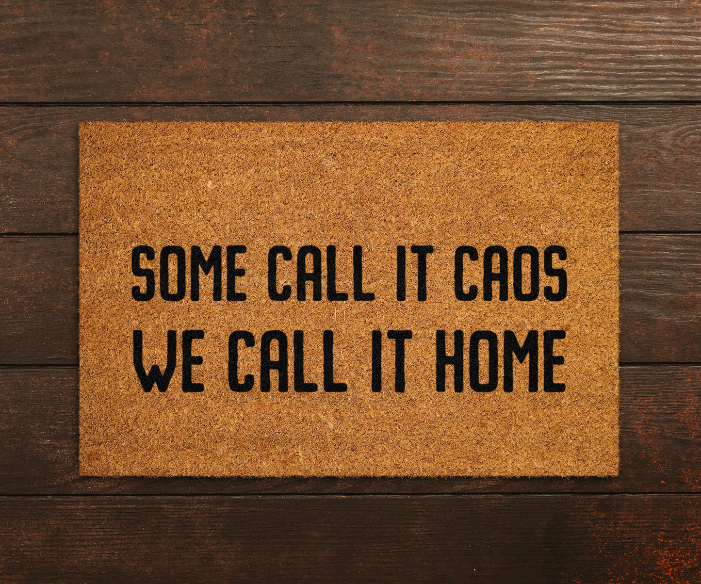 Welcome Some Call it Caos We Call it Home Doormats, Welcome DoorMat, Home Doormats, Funny Doormat, Funny Mats, Gift Doormats, Porch Door Mat
