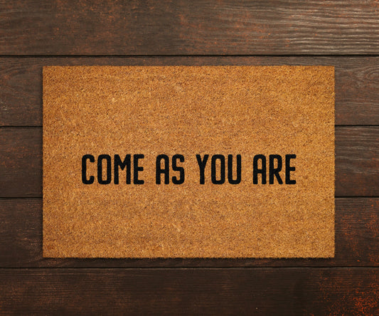 Welcome Come As You Are Doormats, Come As You Are  DoorMat, Home Doormats, Funny Doormat, Funny Mats, Gift Doormats, Porch Door Mats