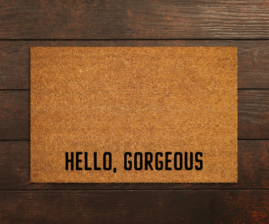 Hello Gorgeous Doormat, Hello Gorgeous Door Mat, Hello Gorgeous Doormats, Hello Mat, Funny Doormat, Welcome Mats