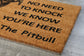 The Pitbull Home Door Mat, Pitbull We Know You ARE Here Coir Doormat, Spring Door Mats, Funny Doormat, Welcome Mats